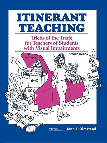 Itinerant Teaching Tricks Of The Trade For Teachers Of Students With Visual Imp [Paperback]