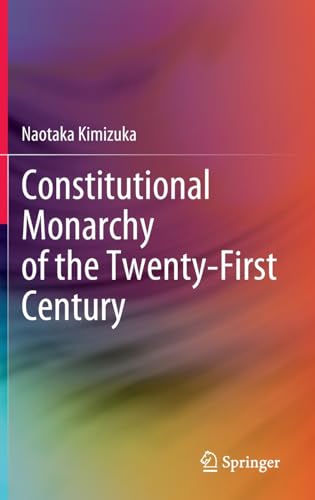 Constitutional Monarchy of the Twenty-First Century [Hardcover]