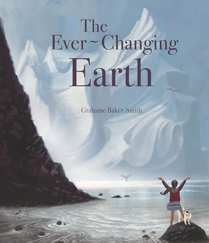 The Ever-Changing Earth [Hardcover]