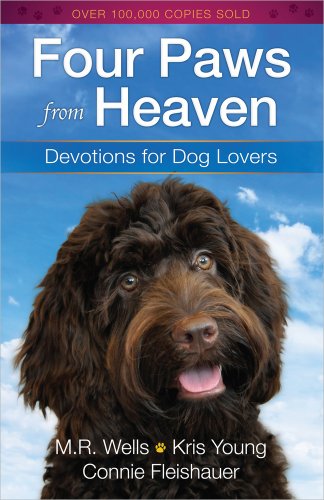 Four Paws From Heaven: Devotions For Dog Love