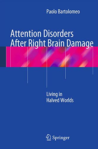 Attention Disorders After Right Brain Damage: Living in Halved Worlds [Hardcover]