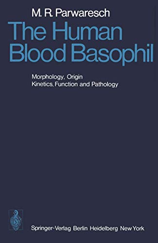 The Human Blood Basophil: Morphology, Origin, Kinetics Function, and Pathology [Paperback]