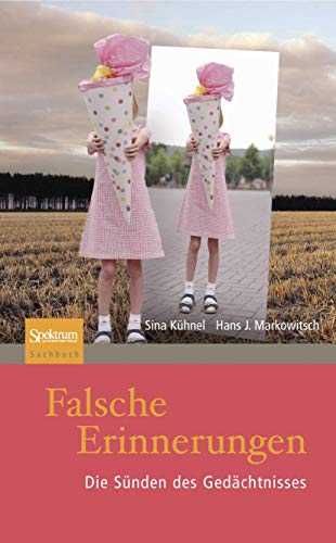 Falsche Erinnerungen: Die Snden des Gedchtnisses [Paperback]