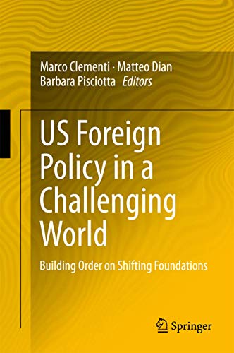 US Foreign Policy in a Challenging World: Building Order on Shifting Foundations [Hardcover]