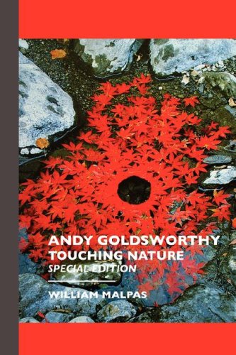 Andy Goldsorthy Touching Nature Special Edition (sculptors) [Hardcover]