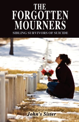 The Forgotten Mourners Sibling Survivors Of Suicide [Paperback]