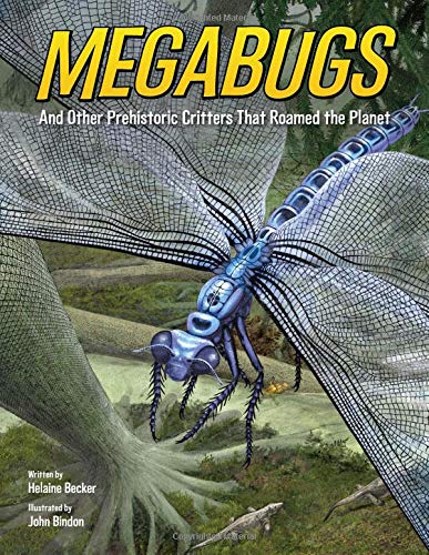 Megabugs: And Other Prehistoric Critters That