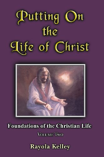 Putting On The Life Of Christ [Paperback]