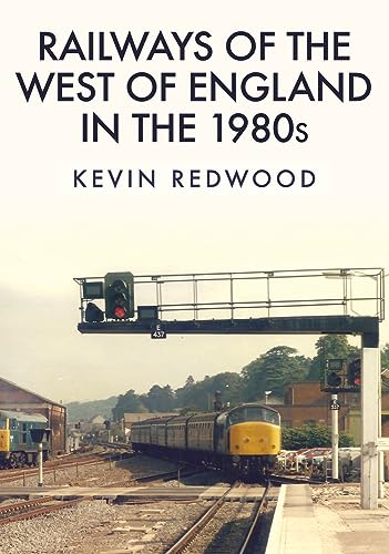 Railways of the West of England in the 1980s [Paperback]