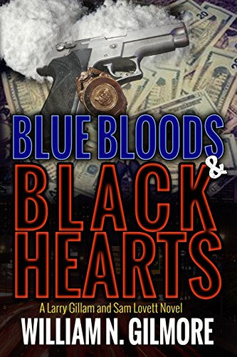 Blue Bloods and Black Hearts  A Larry Gillam and Sam Lovett [Paperback]