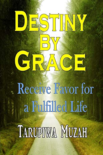 Destiny By Grace Receive Favor For A Fulfilled Life [Paperback]