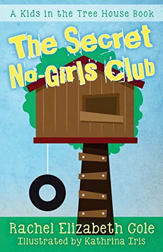 The Secret No-Girls Club (kids In The Treehouse) (volume 1) [Paperback]