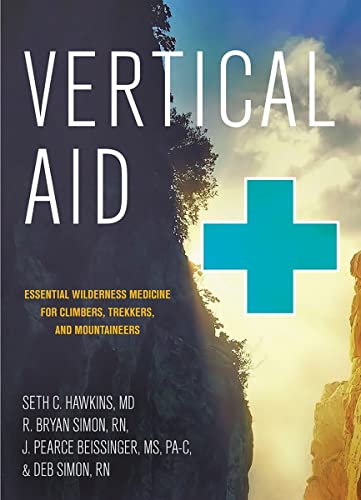 Vertical Aid: Essential Wilderness Medicine for Climbers, Trekkers, and Mountain [Paperback]