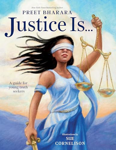 Justice Is...: A Guide for Young Truth Seekers [Hardcover]