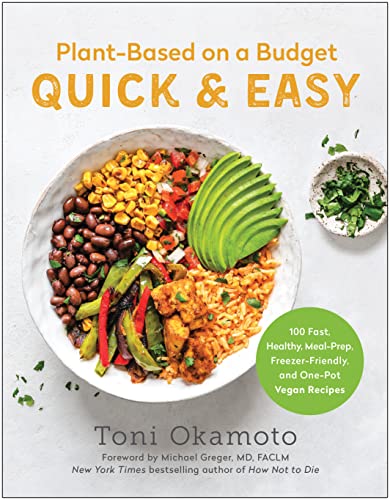 Plant-Based on a Budget Quick & Easy: 100 Fast, Healthy, Meal-Prep, Freezer- [Paperback]