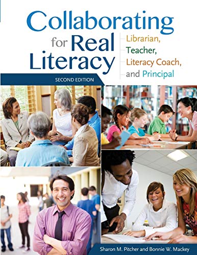 Collaborating for Real Literacy Librarian, Teacher, Literacy Coach, and Princip [Paperback]