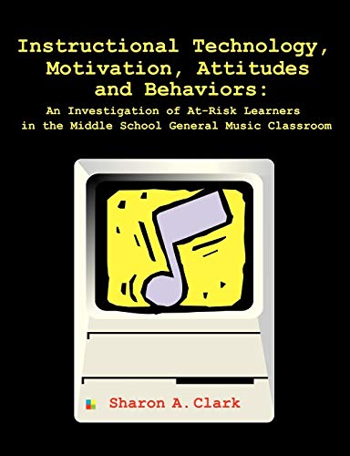 Instructional Technology, Motivation, Attitudes and Behaviors  An Investigation [Paperback]