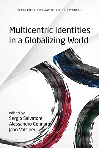 Multicentric Identities In A Globalizing World (yearbook Of Idiographic Science) [Paperback]