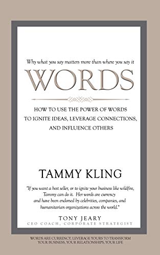 Words Ho To Use the Poer of Words to Ignite Ideas, Leverage Connections, and  [Paperback]