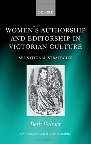 Women's Authorship and Editorship in Victorian Culture Sensational Strategies [Hardcover]