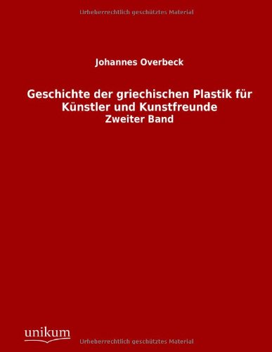 Geschichte der Griechischen Plastik Fr Knstler und Kunstfreunde [Paperback]