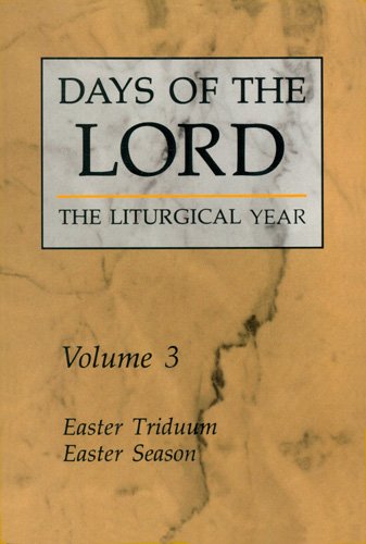 Days Of The Lord The Liturgical Year, Vol. 3 Easter Triduum, Easter Season [Paperback]