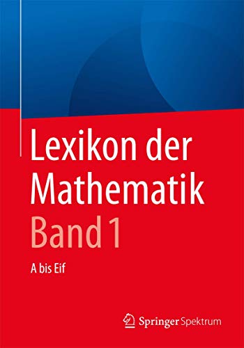 Lexikon der Mathematik: Band 1: A bis Eif [Paperback]