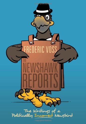 Neshak Reports  The Writings of a Politically Incorrect Nesbird [Hardcover]