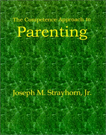 The Competence Approach To Parenting [Paperback]