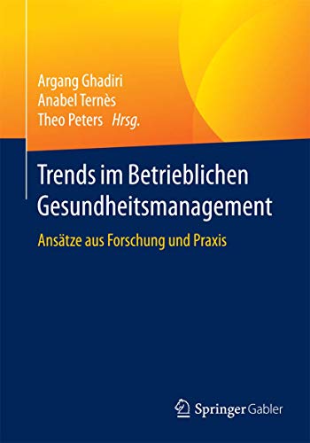 Trends im Betrieblichen Gesundheitsmanagement: Anstze aus Forschung und Praxis [Paperback]