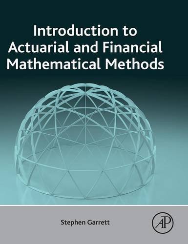 Introduction to Actuarial and Financial Mathematical Methods [Hardcover]