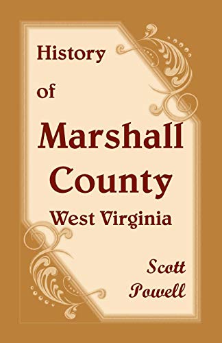 History of Marshall County, West Virginia [Paperback]