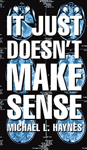 It Just Doesn't Make Sense [Hardcover]