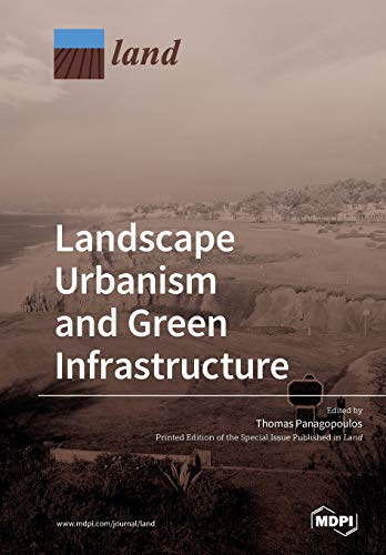 Landscape Urbanism and Green Infrastructure [Paperback]