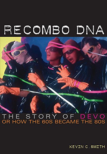 Recombo DNA: The story of Devo, or how the 60