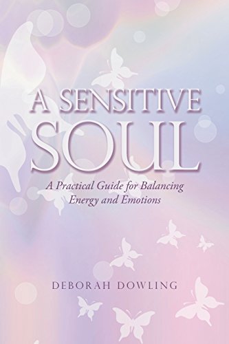 Sensitive Soul  A Practical Guide for Balancing Energy and Emotions [Paperback]