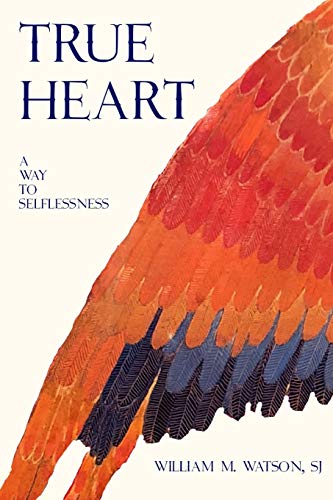 True Heart  A Way to Selflessness [Paperback]