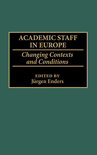 Academic Staff in Europe Changing Contexts and Conditions [Hardcover]