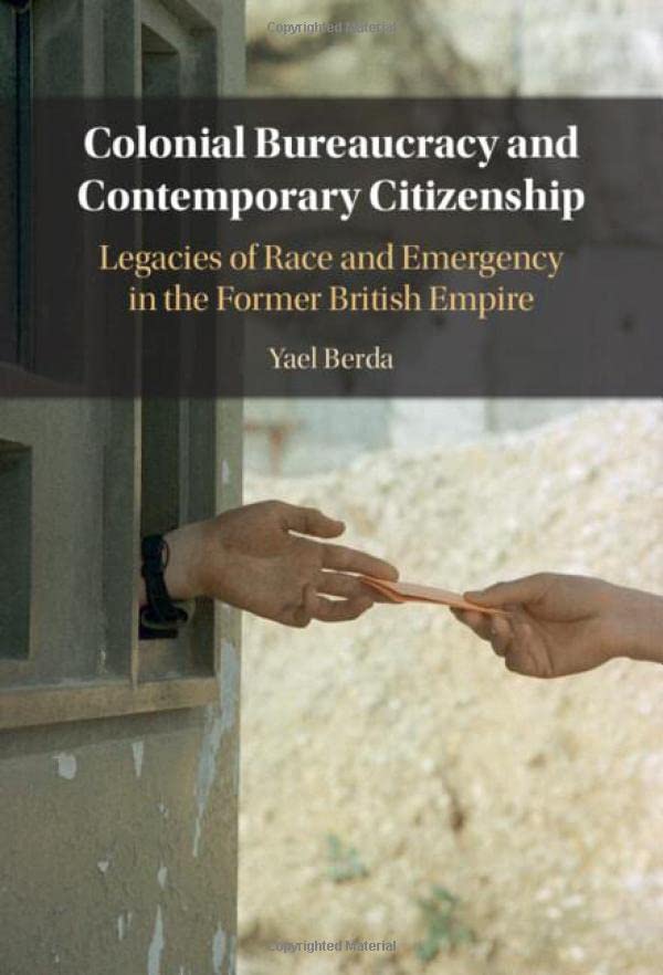 Colonial Bureaucracy and Contemporary Citizenship [Hardcover]