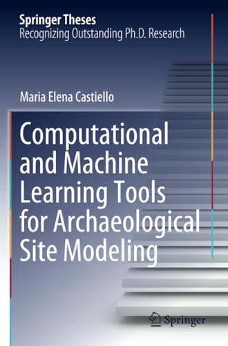 Computational and Machine Learning Tools for Archaeological Site Modeling [Paperback]