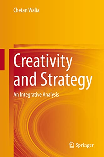 Creativity and Strategy: An Integrative Analysis [Hardcover]