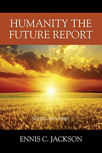 Humanity The Future Report Short And Brief [Paperback]