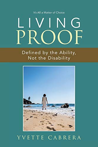 Living Proof Defined By The Ability, Not The Disability [Paperback]