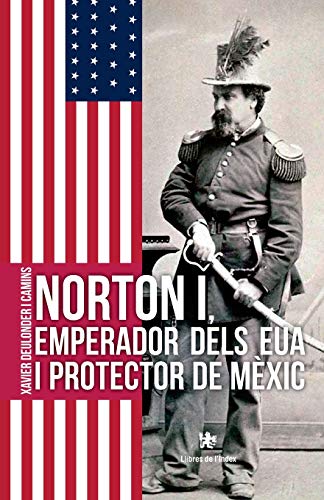 Norton I, Emperador Dels Eua I Protector de Mxic [Paperback]