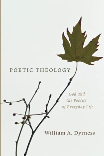 Poetic Theology God And The Poetics Of Everyday Life [Paperback]