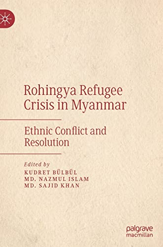 Rohingya Refugee Crisis in Myanmar Ethnic Conflict and Resolution [Hardcover]