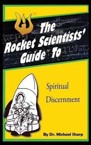 The Rocket Scientists' Guide To Discernment [Paperback]