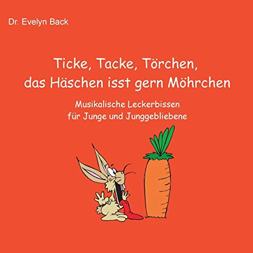 Ticke, Tacke, Torchen, Das Haschen Isst Gern Mohrchen (german Edition) [Paperback]