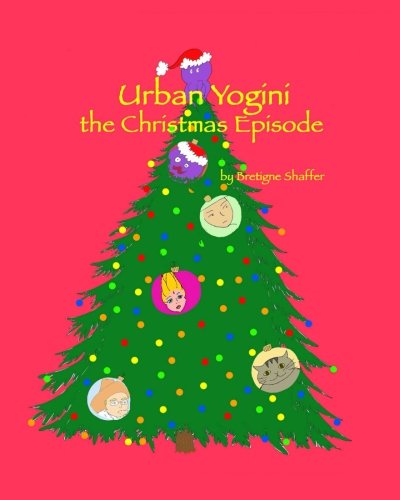 Urban Yogini  The Christmas Episode [Paperback]