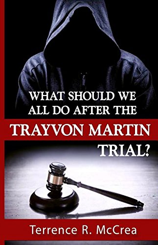 What Should We All Do After The Trayvon Martin Trial [Paperback]